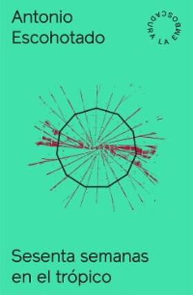Escohotado |  Sesenta semanas en el trópico | eBook | Sack Fachmedien