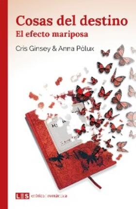 Ginsey / Pólux |  Cosas del destino (II): El efecto mariposa | eBook | Sack Fachmedien