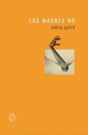 Agirre | Las madres no | E-Book | www.sack.de