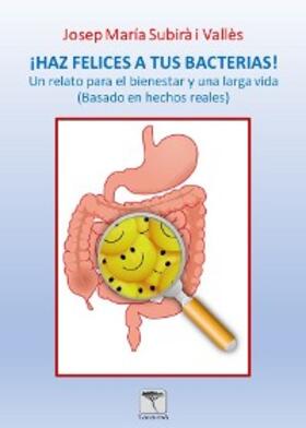 Subirà |  ¡Haz felices a tus bacterias! 2ª edición | eBook | Sack Fachmedien
