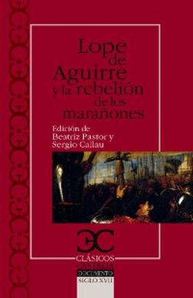 Pastor / Callau |  Lope de Aguirre y la rebelión de los marañones | eBook | Sack Fachmedien