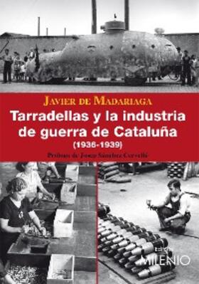 Sánchez Cervelló |  Tarradellas y la industria de guerra de Cataluña (1936-1939) | eBook | Sack Fachmedien