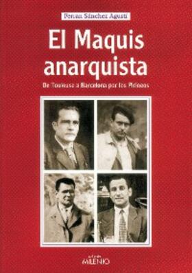 Sánchez Agustí |  El maquis anarquista | eBook | Sack Fachmedien