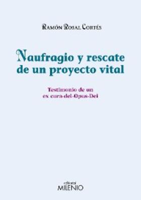 Rosal Cortés |  Naufragio y rescate de un proyecto vital | eBook | Sack Fachmedien