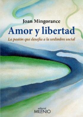 Mingorance Pérez |  Amor y libertad | eBook | Sack Fachmedien