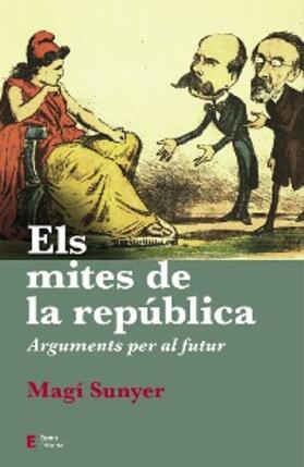 Sunyer |  Els mites de la república | eBook | Sack Fachmedien
