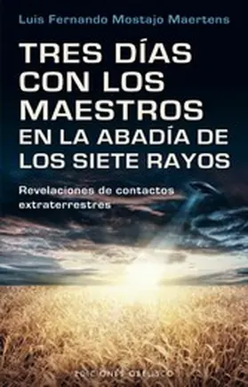Mostajo Martens |  Tres días con los maestros en la abadía de los siete rayos | eBook | Sack Fachmedien