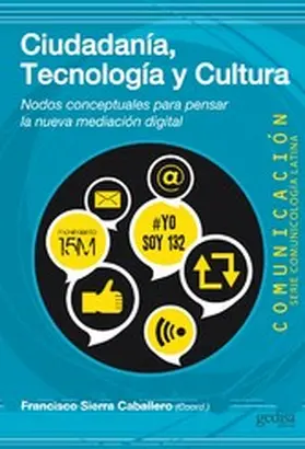 Sierra Caballero / Galindo / Del Valle |  Ciudadanía, tecnología y cultura | eBook | Sack Fachmedien