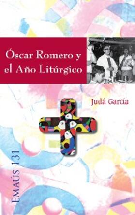 García Avilés |  Óscar Romero y el Año Litúrgico | eBook | Sack Fachmedien