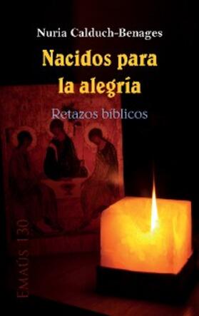 Calduch-Benages |  Nacidos para la alegría. Retazos bíblicos | eBook | Sack Fachmedien