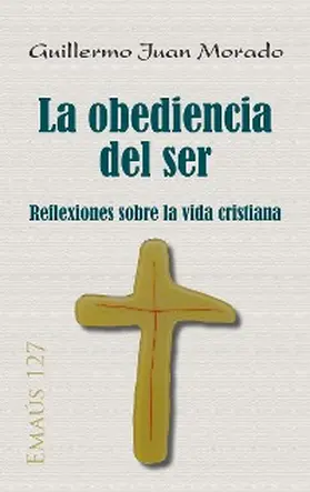 Juan Morado |  La obediencia del ser | eBook | Sack Fachmedien