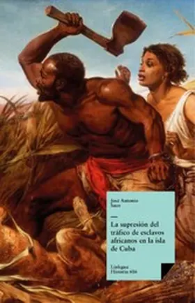 Saco |  La supresión del tráfico de esclavos africanos en la isla de Cuba | eBook | Sack Fachmedien