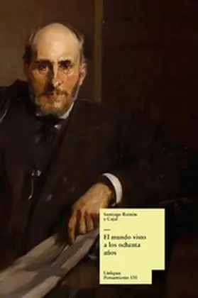 Cajal |  El mundo visto a los ochenta años | eBook | Sack Fachmedien