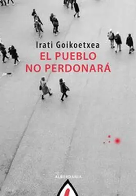 Goikoetxea |  El pueblo no perdonará | eBook | Sack Fachmedien