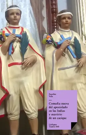 Vela García |  Comedia nueva del apostolado en las Indias y martirio de un cacique | eBook | Sack Fachmedien