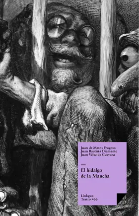 De Matos Fragoso / Bautista Diamante / Vélez de Guevara |  El hidalgo de la Mancha | eBook | Sack Fachmedien