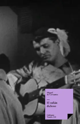 De Cervantes Saavedra |  El rufián dichoso | eBook | Sack Fachmedien