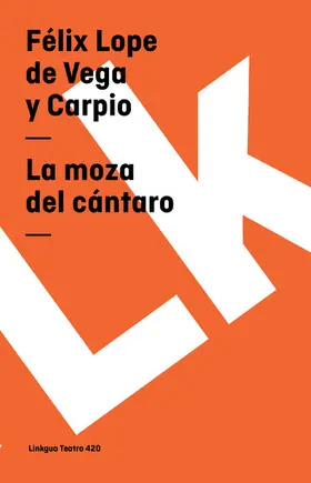de Vega y Carpio |  La moza del cántaro | eBook | Sack Fachmedien