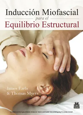 Earls / Myers |  Inducción Miofascial para el Equilibrio Estructural (Color) | eBook | Sack Fachmedien