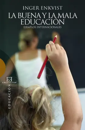 Enkvist |  La buena y la mala educación | eBook | Sack Fachmedien