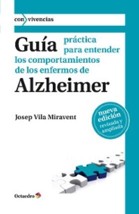 Vila Miravent |  Guía práctica para entender los comportamientos de los enfermos de Alzheimer | eBook | Sack Fachmedien