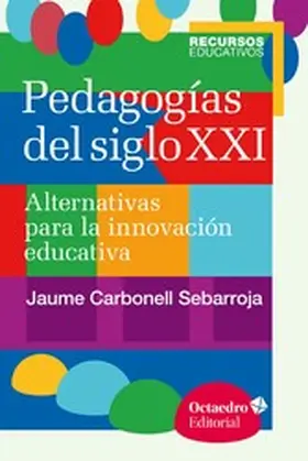 Carbonell Sebarroja | Pedagogías del siglo XXI | E-Book | www.sack.de