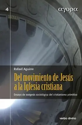 Aguirre Monasterio |  Del movimiento de Jesús a la Iglesia cristiana | eBook | Sack Fachmedien