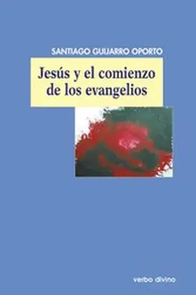 Guijarro Oporto |  Jesús y el comienzo de los evangelios | eBook | Sack Fachmedien