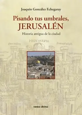 González Echegaray |  Pisando tus umbrales, Jerusalén | eBook | Sack Fachmedien