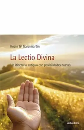 García Garcimartín |  La Lectio Divina. Un itinerario antiguo con posibilidades nuevas | eBook | Sack Fachmedien