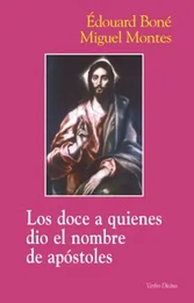 Montes González |  Los doce a quienes dio el nombre de apóstoles | eBook | Sack Fachmedien