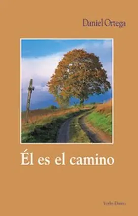 Ortega Gazo |  Él es el camino | eBook | Sack Fachmedien