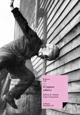 Arlt / López-Labourdette |  El juguete rabioso | eBook | Sack Fachmedien