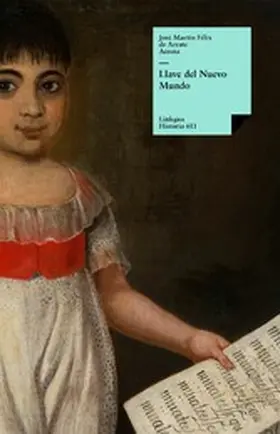 Martín Félix de Arrate |  Llave del Nuevo Mundo | eBook | Sack Fachmedien