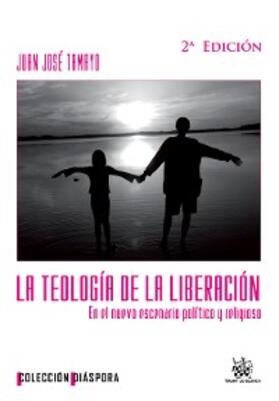 Tamayo |  La teología de la liberación en el nuevo escenario político y religioso | eBook | Sack Fachmedien