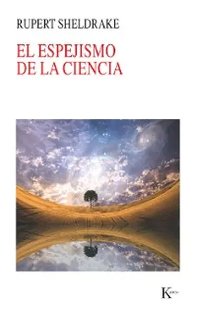 Sheldrake |  El espejismo de la ciencia | eBook | Sack Fachmedien