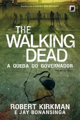 Bonansinga |  A queda do Governador: parte 1 - The Walking Dead - vol. 3 | eBook | Sack Fachmedien