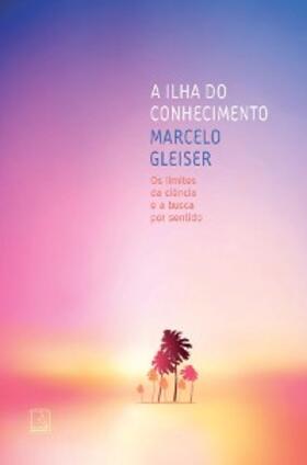 Gleiser |  A ilha do conhecimento | eBook | Sack Fachmedien
