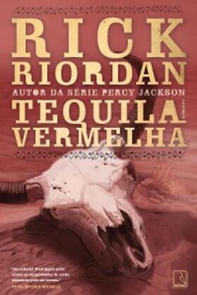 Riordan |  Tequila vermelha - Tres Navarre - vol. 1 | eBook | Sack Fachmedien