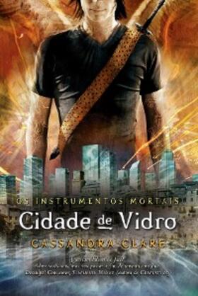 Clare | Cidade de vidro - Os instrumentos mortais vol. 3 | E-Book | www.sack.de