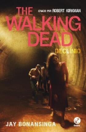 Bonansinga / Kirkman |  Declínio - The Walking Dead - vol. 5 | eBook | Sack Fachmedien