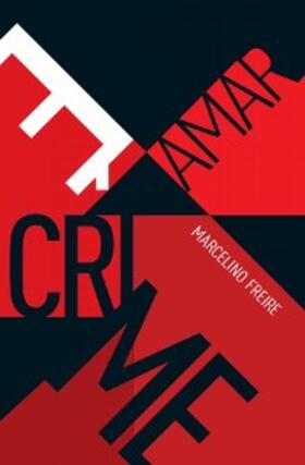 Freire |  Amar é crime | eBook | Sack Fachmedien