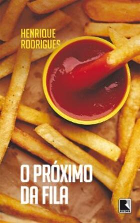 Rodrigues |  O próximo da fila | eBook | Sack Fachmedien