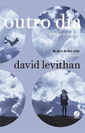 Levithan |  Outro dia - Todo dia - vol. 2 | eBook | Sack Fachmedien