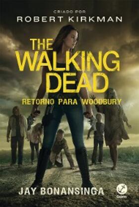 Bonansinga / Kirkman |  Retorno para Woodbury - The Walking Dead - vol. 8 | eBook | Sack Fachmedien