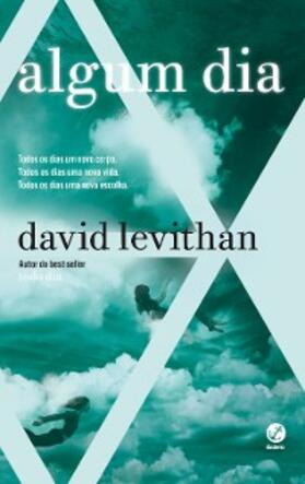 Levithan |  Algum dia - Todo dia - vol. 3 | eBook | Sack Fachmedien