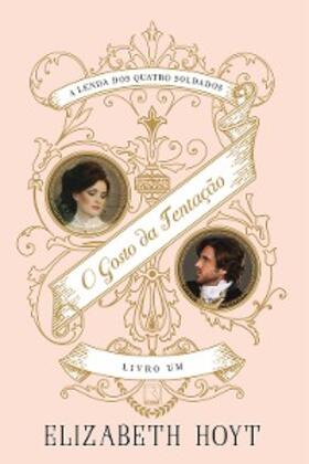 Hoyt |  O gosto da tentação - A lenda dos quatro soldados - vol. 1 | eBook | Sack Fachmedien