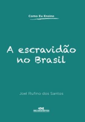 Santos / Nóbrega / Prado |  A escravidão no Brasil | eBook | Sack Fachmedien