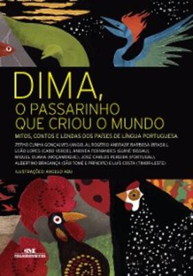 Gonçalves / Barbosa / Lopes |  Dima, o passarinho que criou o mundo | eBook | Sack Fachmedien