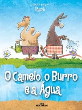 Merli |  O Camelo, o Burro e a água | eBook | Sack Fachmedien
